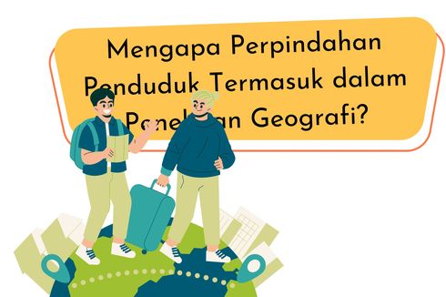 Mengapa Perpindahan Penduduk Termasuk dalam Penelitian Geografi?