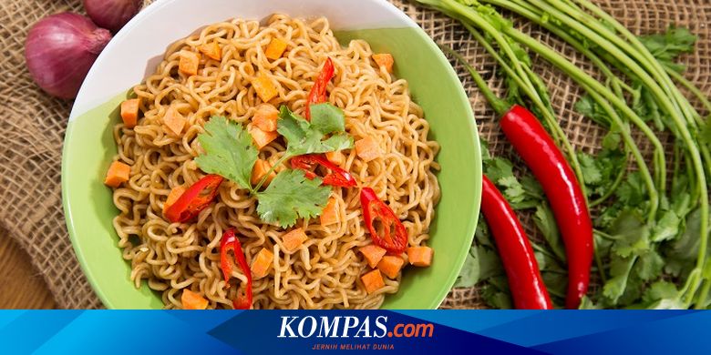 5 Cara Membuat Mi Instan Lebih Sehat Dan Tetap Lezat Halaman All Kompas Com