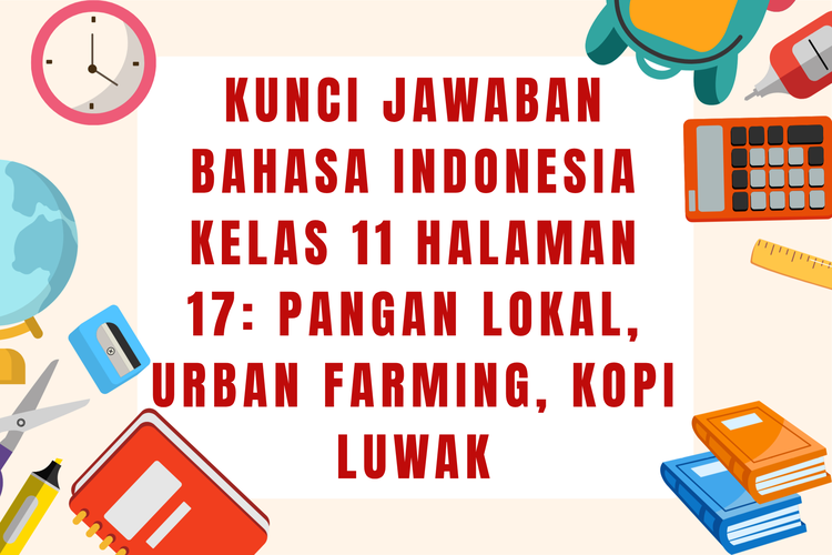 Kunci Jawaban Bahasa Indonesia Kelas 11 Halaman 17: Pangan Lokal, Urban Farming, Kopi Luwak