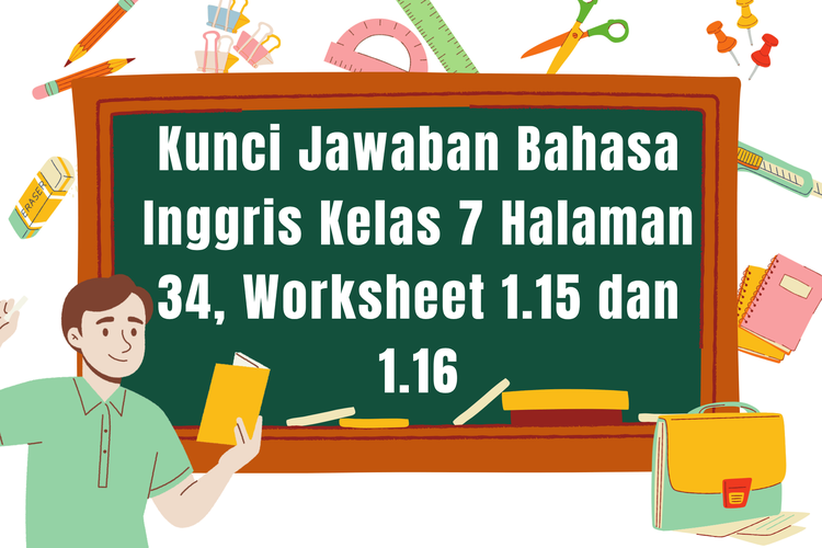 Kunci Jawaban Bahasa Inggris Kelas 7 Halaman 34, Worksheet 1.15 dan 1.16