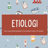 Etiologi, Bagaimana Penyakit Bisa Terjadi dan Apa Penyebabnya?