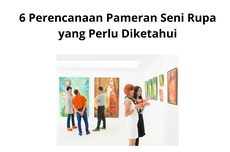 6 Perencanaan Pameran Seni Rupa yang Perlu Diketahui