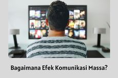 Bagaimana Efek Komunikasi Massa?