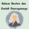 Hukum Newton dan Contoh Penerapannya 