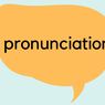 Mengenal Pronunciation