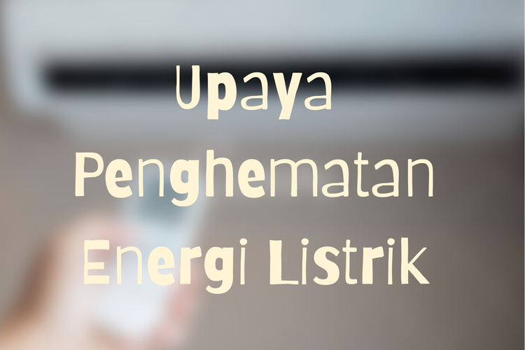 20 Upaya Untuk Penghematan Energi Listrik