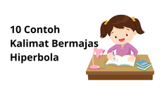 10 Contoh Kalimat Bermajas Hiperbola