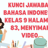 Kunci Jawaban Bahasa Indonesia Kelas 9 Halaman 83, Menyimak Video&nbsp;