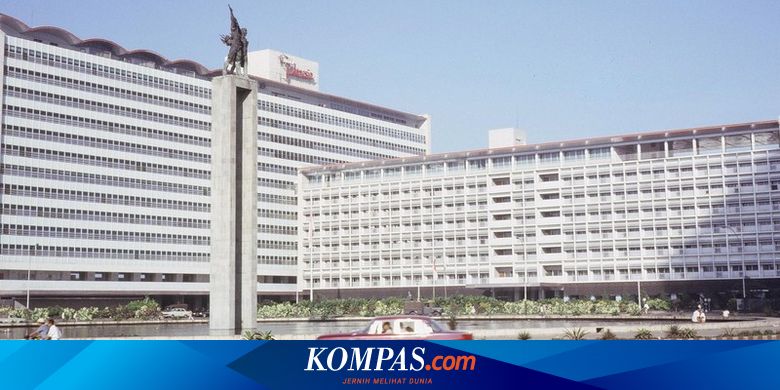 Sepotong Sejarah Hotel Indonesia Dibangun Karena Asian Games Halaman All Kompas Com