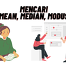 Cara Menghitung Mean, Median, Modus pada Data Nilai Matematika