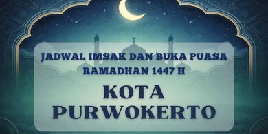 Jadwal Imsak dan Buka Puasa Kota Purwokerto Hari Ini 21 Februari 2026