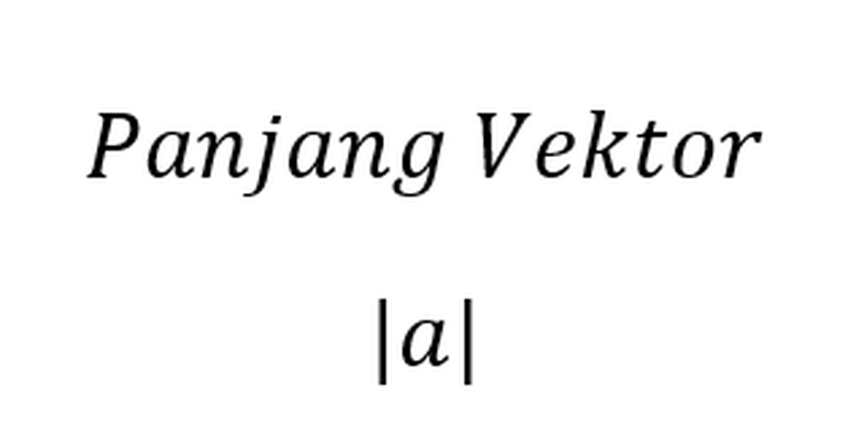 Contoh Soal Menghitung Panjang Vektor