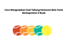 Cara Mengerjakan Soal Tabung Kemasan Bola Tenis Berkapasitas 5 Buah