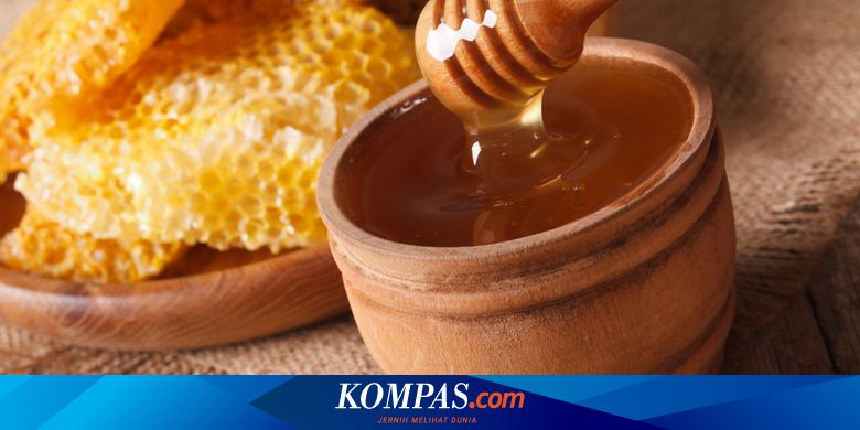 Apakah Madu Benar Benar Bermanfaat Halaman All Kompas Com