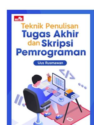 Buku Teknik Penulisan Tugas Akhir dan Skripsi Pemrograman