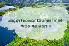 Mengapa Pendekatan Keruangan menjadi Metode Khas Geografi?