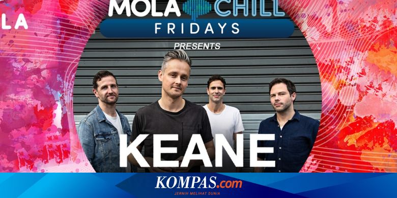 Keane Siap Sapa Penggemar di Mola Chill Fridays Malam Ini - Vimarsana News