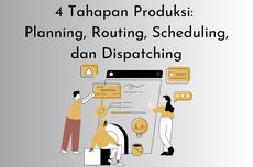 4 Tahapan Produksi: Planning, Routing, Scheduling, dan Dispatching