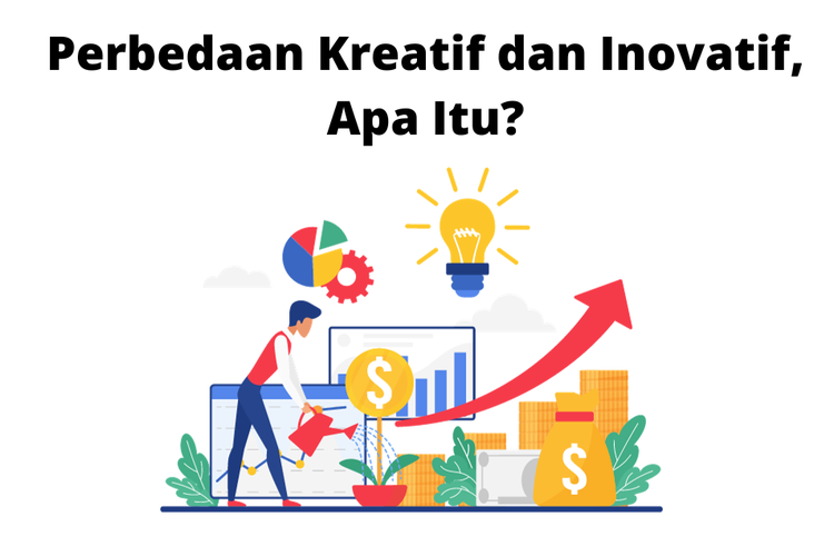 Perbedaan Kreatif Dan Inovatif, Apa Itu?