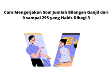 Cara Mengerjakan Soal Jumlah Bilangan Ganjil dari 0 sampai 295 yang Habis Dibagi 3