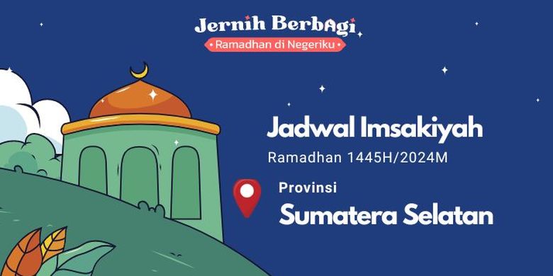 Berikut ini jadwal imsak dan buka puasa Ramadhan 1445 H/2024 M untuk Anda di wilayah Provinsi Sumatera Selatan.