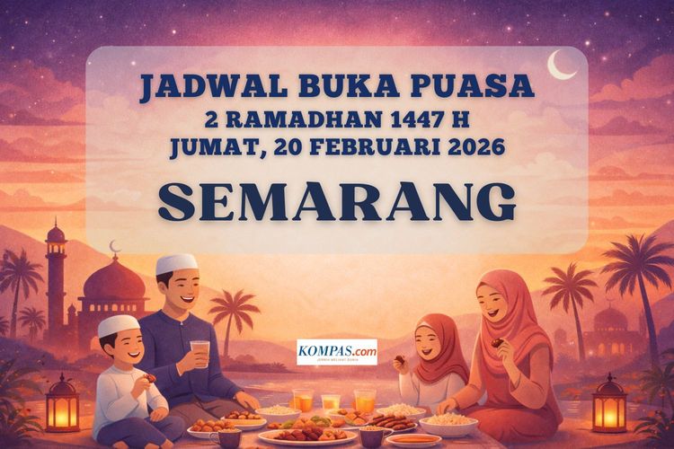 Jadwal buka puasa Kota Semarang hari ini, 20 Februari 2026/2 Ramadhan 1447 H. Berapa menit lagi buka puasa? Cek jam berapa adzan Maghrib hari ini.