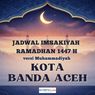 Jadwal Imsakiyah Kota Banda Aceh Hari Ini Selama Ramadhan 2026 versi Muhammadiyah