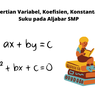 Pengertian Variabel, Koefisien, Konstanta, dan Suku pada Aljabar SMP