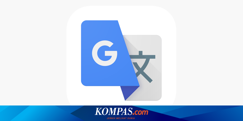 Google Translate Kini Lebih Akurat Meski Tanpa Internet