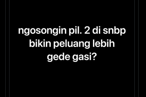 Ramai soal Narasi Mengosongi Pilihan Kedua di Pendaftaran SNPB Berpeluang Besar untuk Lolos, Benarkah?