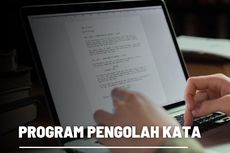 Mengenal Program Pengolah Kata beserta Contoh Aplikasinya 