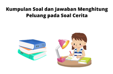 Kumpulan Soal dan Jawaban Menghitung Peluang pada Soal Cerita