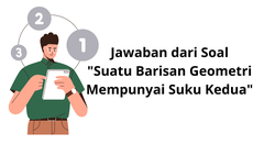 Jawaban dari Soal "Suatu Barisan Geometri Mempunyai Suku Kedua"