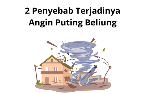 2 Penyebab Terjadinya Angin Puting Beliung