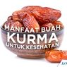 INFOGRAFIK: Manfaat Buah Kurma bagi Kesehatan