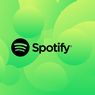 Harga Langganan Spotify Naik, Termasuk Indonesia