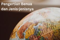 Pengertian Benua dan Jenis-jenisnya