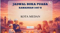 Jadwal Buka Puasa 9 Ramadhan 1447 H Kota Medan, Jumat 27 Februari 2026