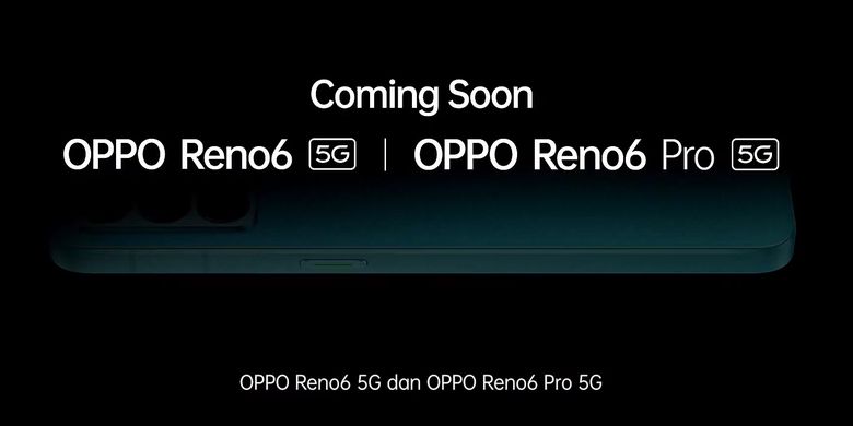 Oppo Reno6 5G dan Reno6 Pro 5G segera masuk Indonesia.
