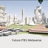 ITB Bersiap Jadi Kampus Indonesia Pertama yang Ada di Metaverse