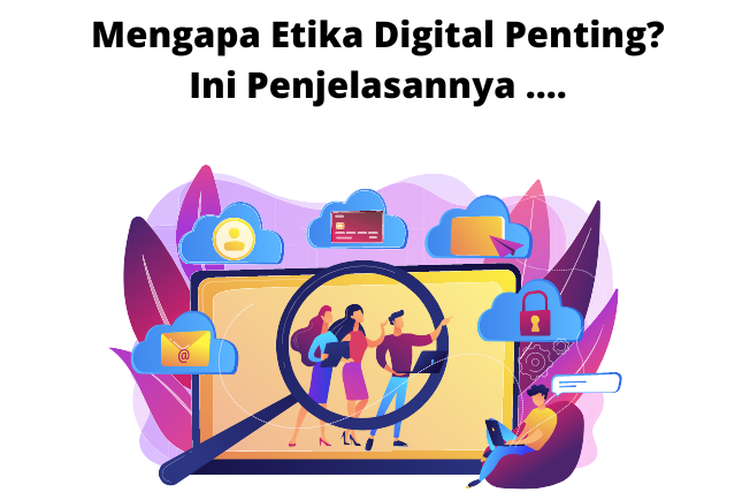 Mengapa Etika Digital Penting? Ini Penjelasannya ....