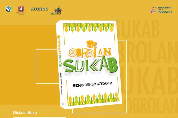 Bentara Budaya Jakarta dan Penerbit Buku Kompas menggelar diskusi buku ?Obrolan Sukab? karya Seno Gumira Ajidarma, 21 Maret 2019 pukul 14.00 WIB, di Bentara Budaya Jakarta (BBJ).