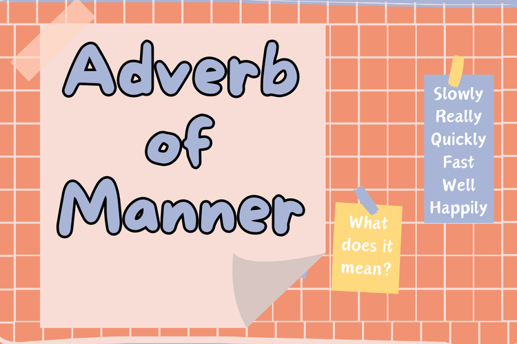 Adverb Of Manner Pengertian Fungsi Jenis Dan Contoh Kalimatnya 