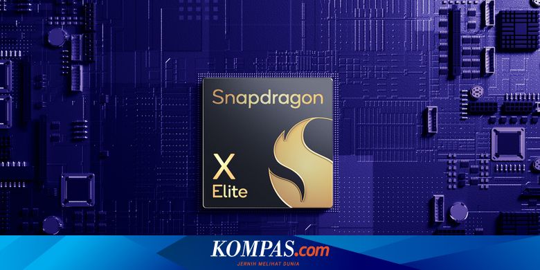 Qualcomm Meluncurkan Snapdragon X Elite dengan Kecepatan yang Mampu Mengalahkan Apple M3 - Kompas.com