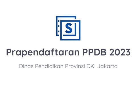 Prapendaftaran PPDB Jakarta 2023 Terakhir Hari Ini, Simak Cara Daftar