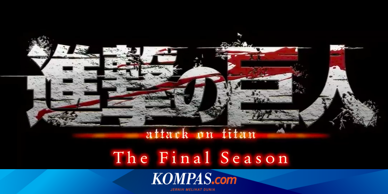 Fakta Fakta Season Terakhir Anime Attack On Titan Halaman All Kompas Com