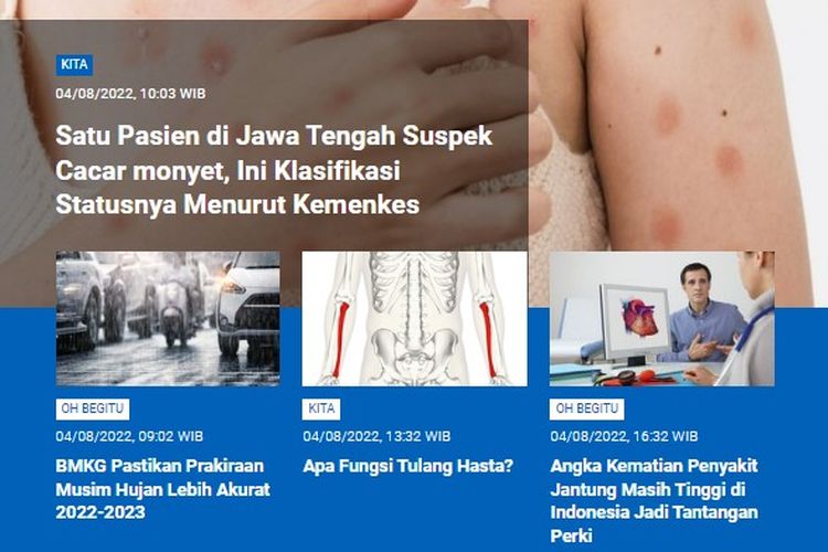 Tangkapan layar berita populer Sains sepanjang Kamis (4/8/2022) hingga Jumat (5/8/2022). Di antaranya, pasien suspek cacar monyet di Jawa Tengah, prakiraan musim hujan lebih akurat, fungsi tulang hasta, dan angka kematian penyakit jantung di Indonesia.
