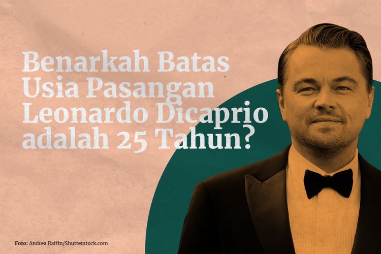 Benarkah batas Usia Pasangan Leonardo Dicaprio adalah 25 Tahun?