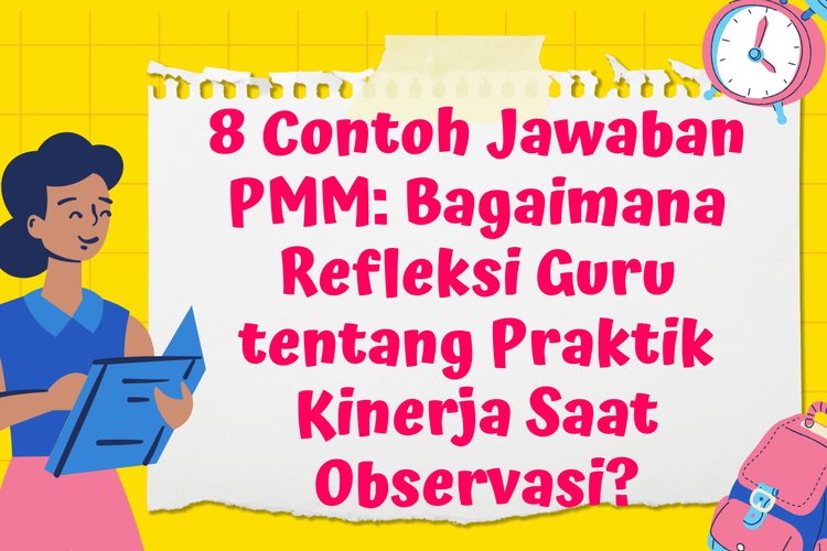 8 Contoh Jawaban PMM: Bagaimana Refleksi Guru tentang Praktik Kinerja Saat Observasi?
