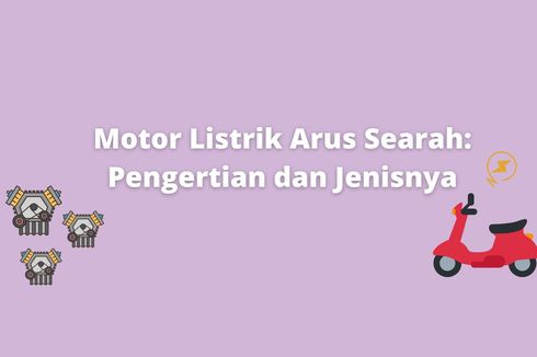 Motor Listrik Arus Searah: Pengertian dan Jenisnya